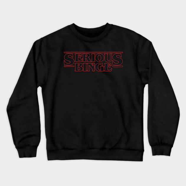 Serious Binge Crewneck Sweatshirt by ZombieMedia